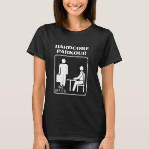 T-shirt Hardcore Parkour Le bureau Funny Parkour et gratui