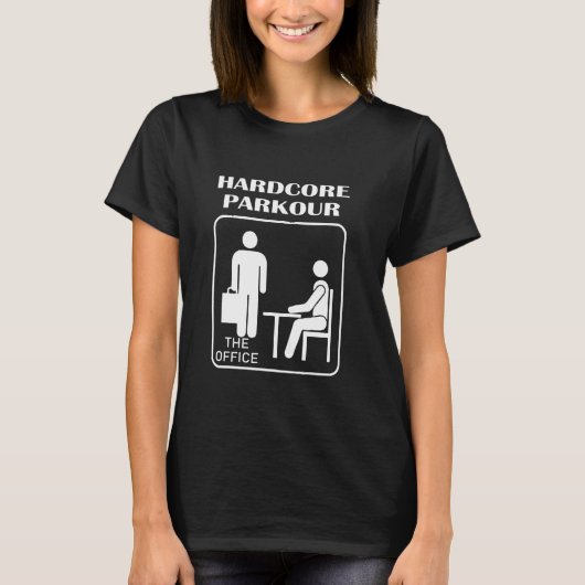 T-shirt Hardcore Parkour Le bureau Funny Parkour et gratui (Devant)