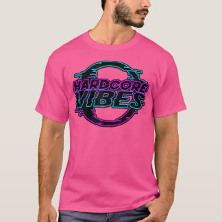 T-shirt Hardcore Vibes Shirt Rave Kandi Kid Hardstyle Tech