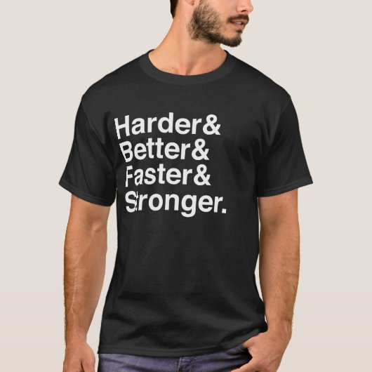 T-shirt Harder, Better, Faster, Stronger. (Devant)