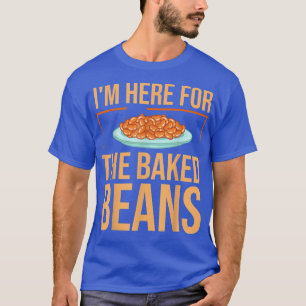 T-shirt Haricots blancs cuits au four J'suis là pour les a