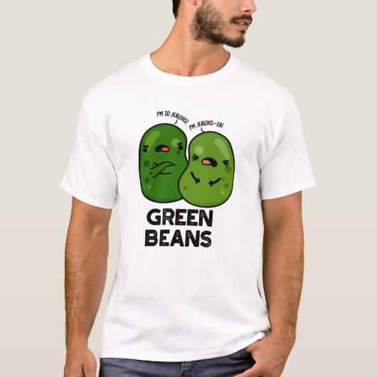 T-shirt Haricots verts amusant Jalous Bean Pun (Devant)