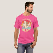 T-shirt Has Clay On It Pottery Sculpting Ceramic Pottery (Devant entier)