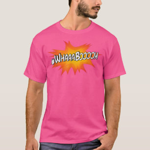 T-shirt Hashtag Whaaa Boom Funny Whaboom