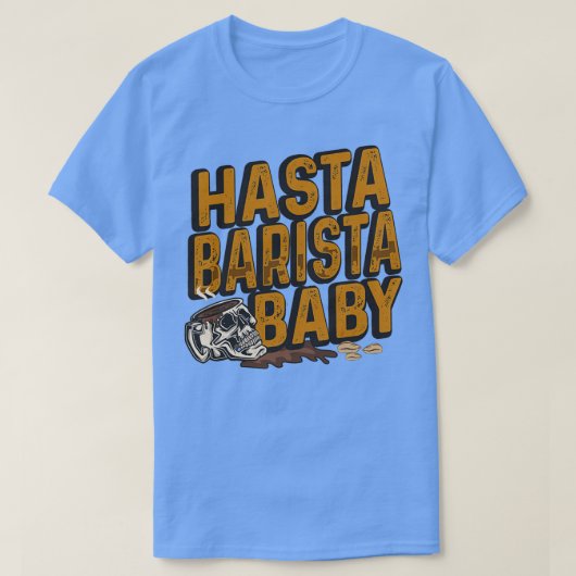 T-shirt Hasta Barista Baby for Coffee Lover and Barista 1 (Design devant)