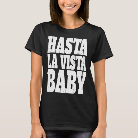 T-shirt Hasta la vista baby cinema expression (Devant)