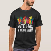 T-shirt Hate Has No Home Here Diversity Anti Hate Unity (Devant)