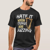 T-shirt Hate It When Strings Are Buzzing Harp Player Harp (Devant)
