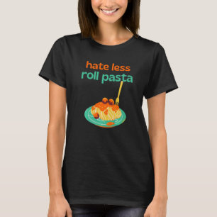 T-shirt Hate Moins Roll Pâtes Chef Cuisine Boules de viand
