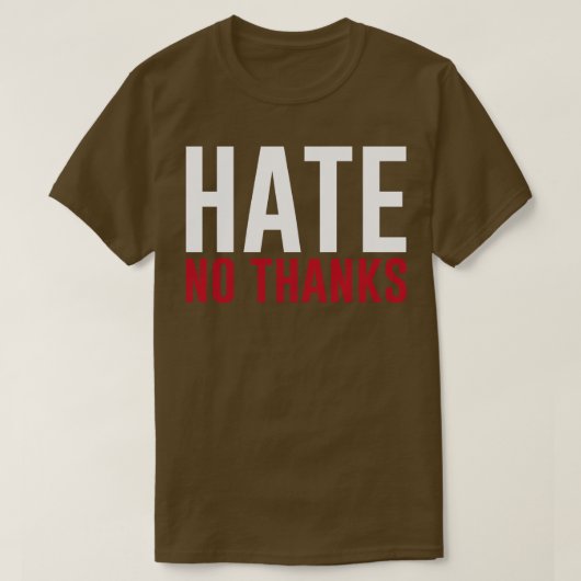 T-shirt Hate No Thanks Stop Racisme Violence (Design devant)