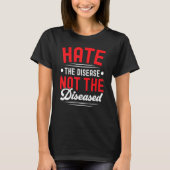 T-shirt Hate The Disease Not The Diseased HIV AIDS Awarene (Devant)