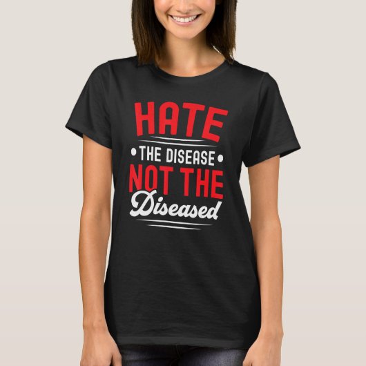 T-shirt Hate The Disease Not The Diseased HIV AIDS Awarene (Devant)