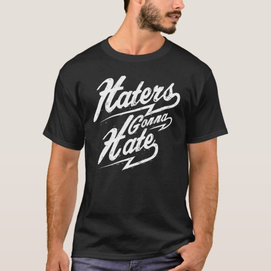 T-shirt Haters Gonna Hate (Devant)