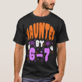 T-shirt Haunted by 67 Funny Haunted by 6-7 happy Halloween (Devant)