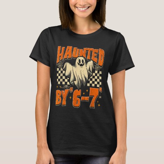 T-shirt Haunted By 67 Funny Haunted By Six Seven Halloween (Devant)