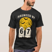 T-shirt Haunted By 6 7 (Devant)