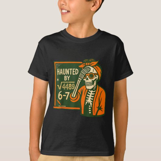 T-shirt Haunted By 6-7 Funny Teacher 6 7 Skeleton Square R (Devant)