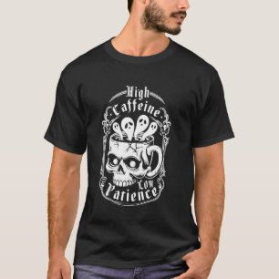 T-shirt Haute caféine Faible Patience Gothique Café Lover