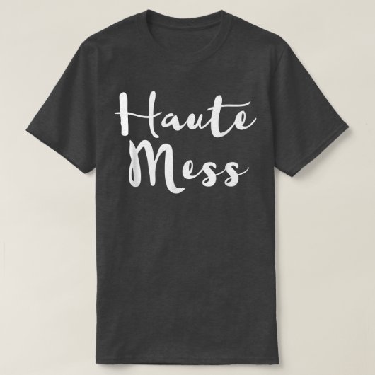 T-shirt Haute MessGraphic Tee Hot Mess (Design devant)