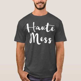 T-shirt Haute MessGraphic Tee Hot Mess
