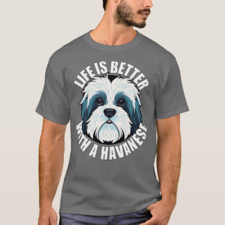 T-shirt Havanais, la vie est meilleure avec un Chien heure
