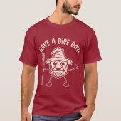T-shirt Have a Dice Day (Mono) (Devant)
