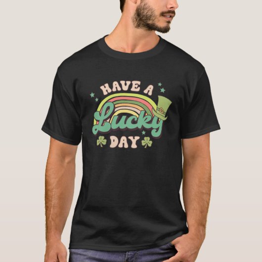 T-shirt Have A Lucky Day C Rainbow Retro Groovy St Patrick (Devant)