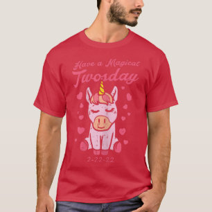 T-shirt Have A Magical Twosday 22222 Unicorn Twos Day 2022