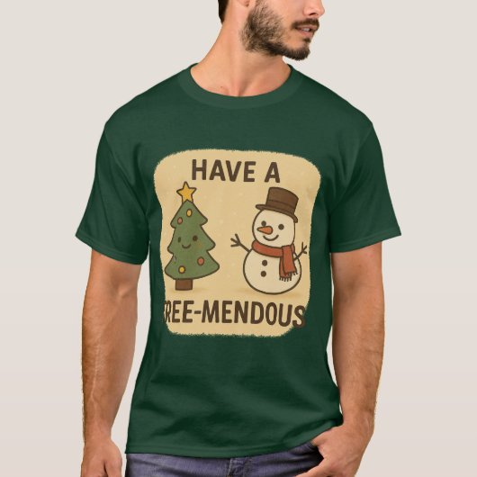 T-Shirt  Have a Tree-Mendous Christmas (Voorkant)