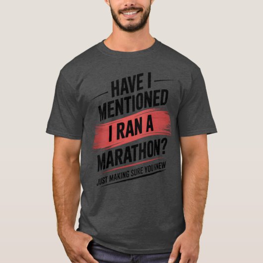 T-shirt Have i mentioned i ran a marathon funny (Devant)
