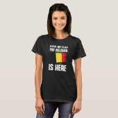 T-shirt Have No Fear The Belgian Is Here Belgium Flag Prid (Devant entier)