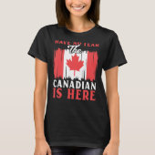 T-shirt Have No Fear The Canadian Is Here Maple Leaf Canad (Devant)