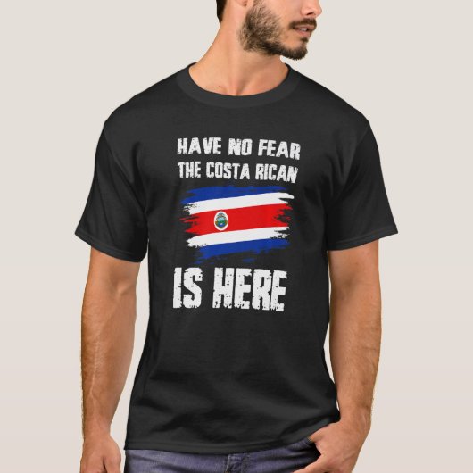 T-shirt Have No Fear The Costa Rican Is Here Costa Rica Fl (Devant)