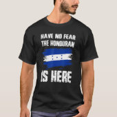 T-shirt Have No Fear The Honduran Is Here Honduras Flag Pr (Devant)