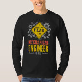 T-shirt Have No Fear The Mechanical Engineer Is Here (Devant)