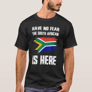 T-shirt Have No Fear The South African Is Here Africa Flag