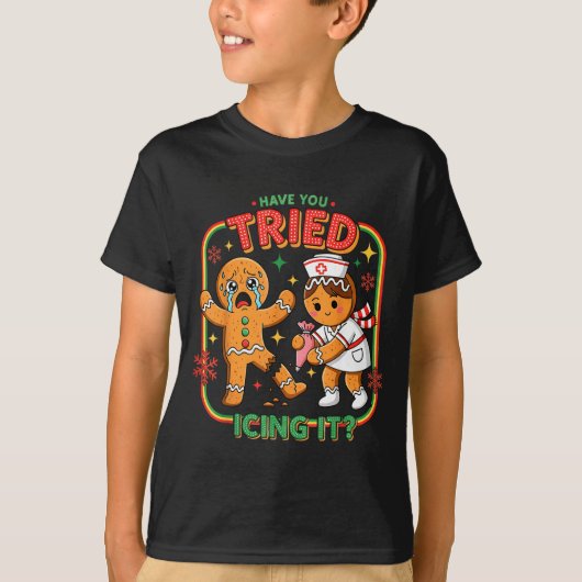 T-shirt Have You Tried Icing It Gingerbread Funny Nurse Ch (Devant)