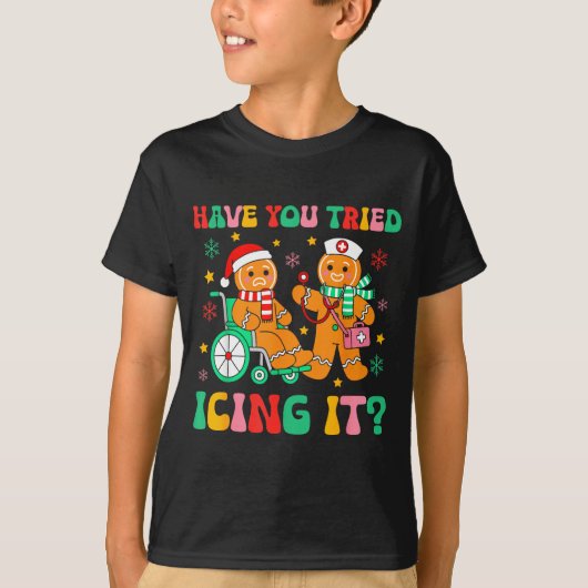 T-shirt Have You Tried Icing It Gingerbread Nurse Christma (Devant)