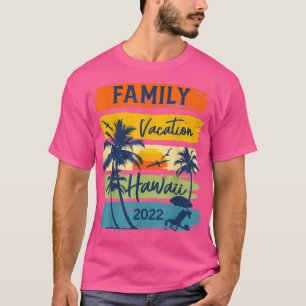 T-shirt Hawaii 2022 HawaiianFamily Vacation Matching Group