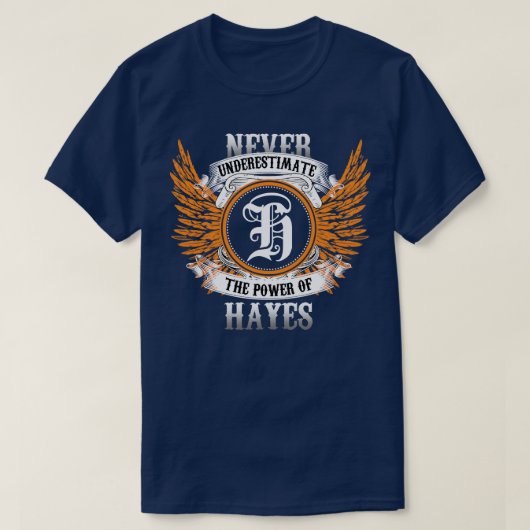 T-shirt Hayes Name Shirt Ne Sous-Estime Jamais Le Pouvoir (Design devant)