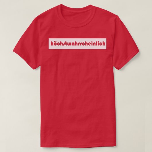 T-shirt hchstwahrscheinlich allemand toute probabilité (Design devant)