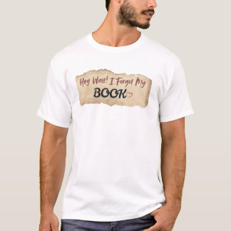 T-shirt Hé Attendez J'ai Oublié Mon Livre Dessin Drôle Et