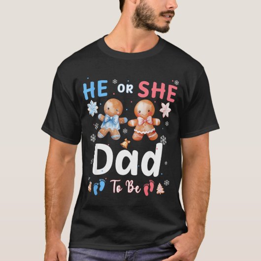 T-shirt He Or She Dad To Be Christmas Gingerbread Gender R (Devant)
