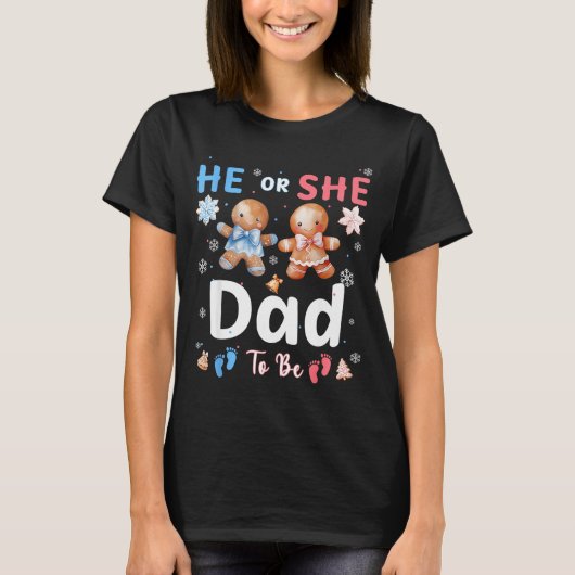 T-shirt He Or She Dad To Be Christmas Gingerbread Gender R (Devant)