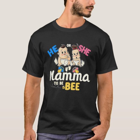 T-shirt He or She Mamma to Bee Gender Reveal Mom Baby Show (Devant)