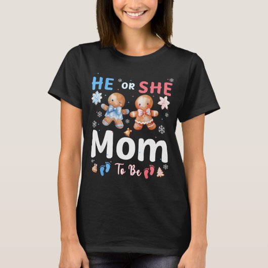 T-shirt He Or She Mom To Be Christmas Gingerbread Gender R (Devant)