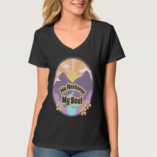 T-shirt He Restores My Soul Bible Psalm 232 3 Beside Still (Devant)