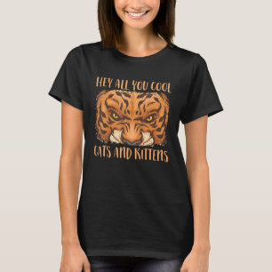 T-shirt Hé Tous Vous Chats Et Chatons Cool, Tigre Pour Hom