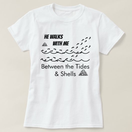 T-shirt He Walks with Me Between the Tides and Shells Tee (Design devant)