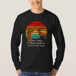 T-shirt He Was Using a Portabello Radio Mushroom Hunting C